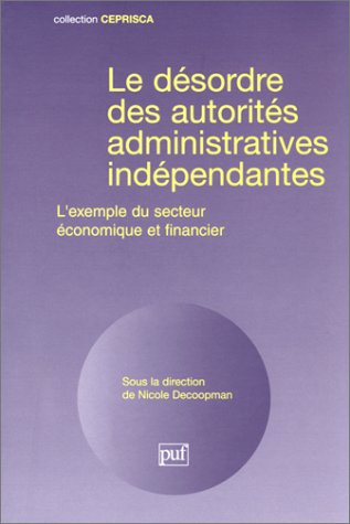 le désordre des autorités administratives indépendantes : l'exemple du secteru économique et financi
