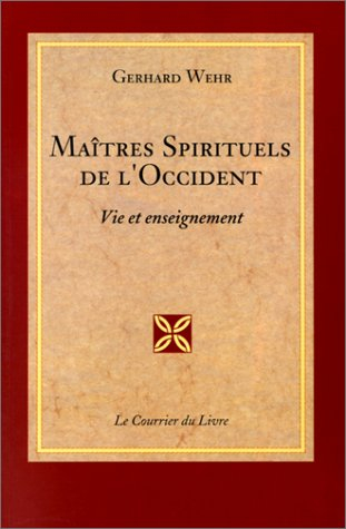 Maîtres spirituels de l'Occident : vie et enseignement