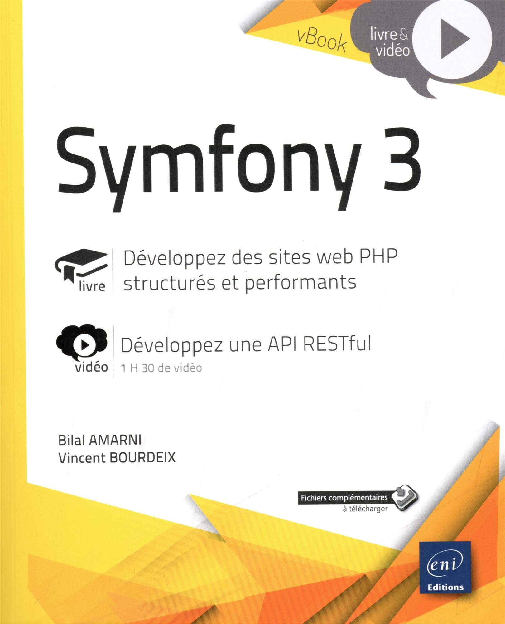 Symfony 3 : livre, développez des sites web PHP structurés et performants : vidéo, développez une AP