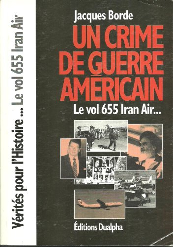 Un crime de guerre américain : vol 655 Iran Air