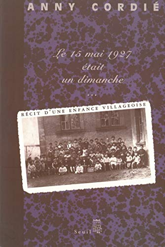 Le 15 mai 1927 était un dimanche... : récit d'une enfance villageoise