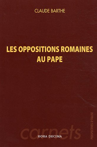 Les oppositions romaines au pape