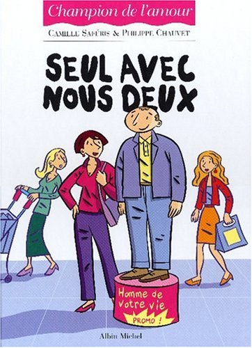 Champion de l'amour. Vol. 1. Seul avec nous deux