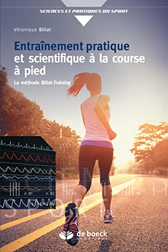 Entraînement pratique et scientifique à la course à pied : la méthode Billat-Training