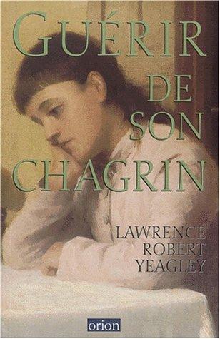 guérir de son chagrin m. robert yeagley