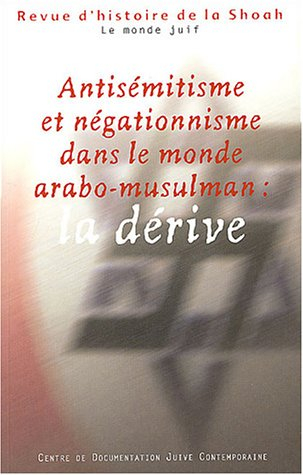 Revue d'histoire de la Shoah, n° 180. Antisémitisme et négationnisme dans le monde arabo-musulman : 