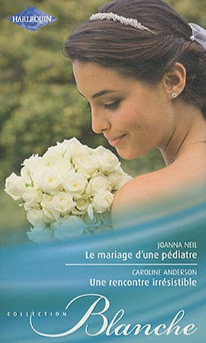 Le mariage d'une pédiatre. Une rencontre irrésistible