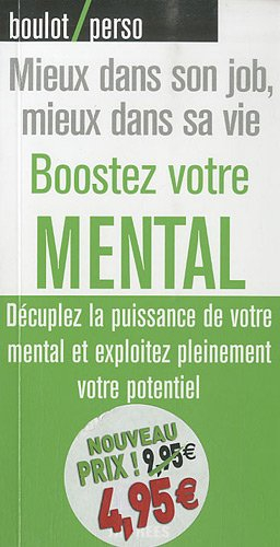 Boostez votre mental : trouvez votre bien-être mental et exploitez votre potentiel