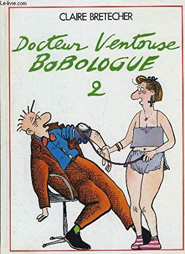 Docteur Ventouse bobologue. Vol. 2
