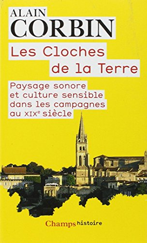 Les cloches de la terre : paysage sonore et culture sensible dans les campagnes au XIXe siècle