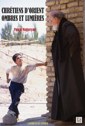 Chrétiens d'Orient : ombres et lumières