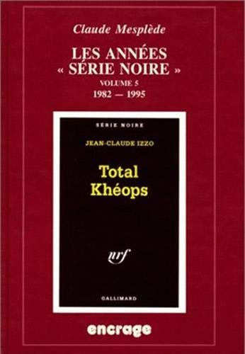 Les années Série noire : bibliographie critique d'une collection policière. Vol. 5