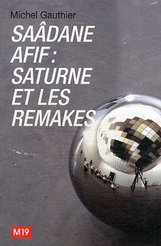 Vingt-vingt-sept, revue de textes critiques sur l'art, n° 4. Saâdane Afif : Saturne et les remakes