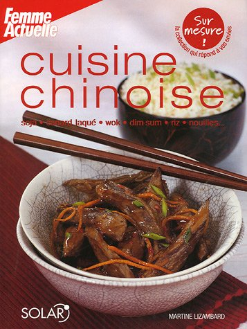 Cuisine chinoise : soja, canard laqué, wok, dim-sum, riz, nouilles...