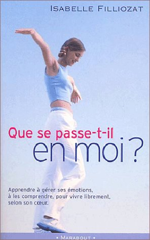 que se passe-t-il en moi?