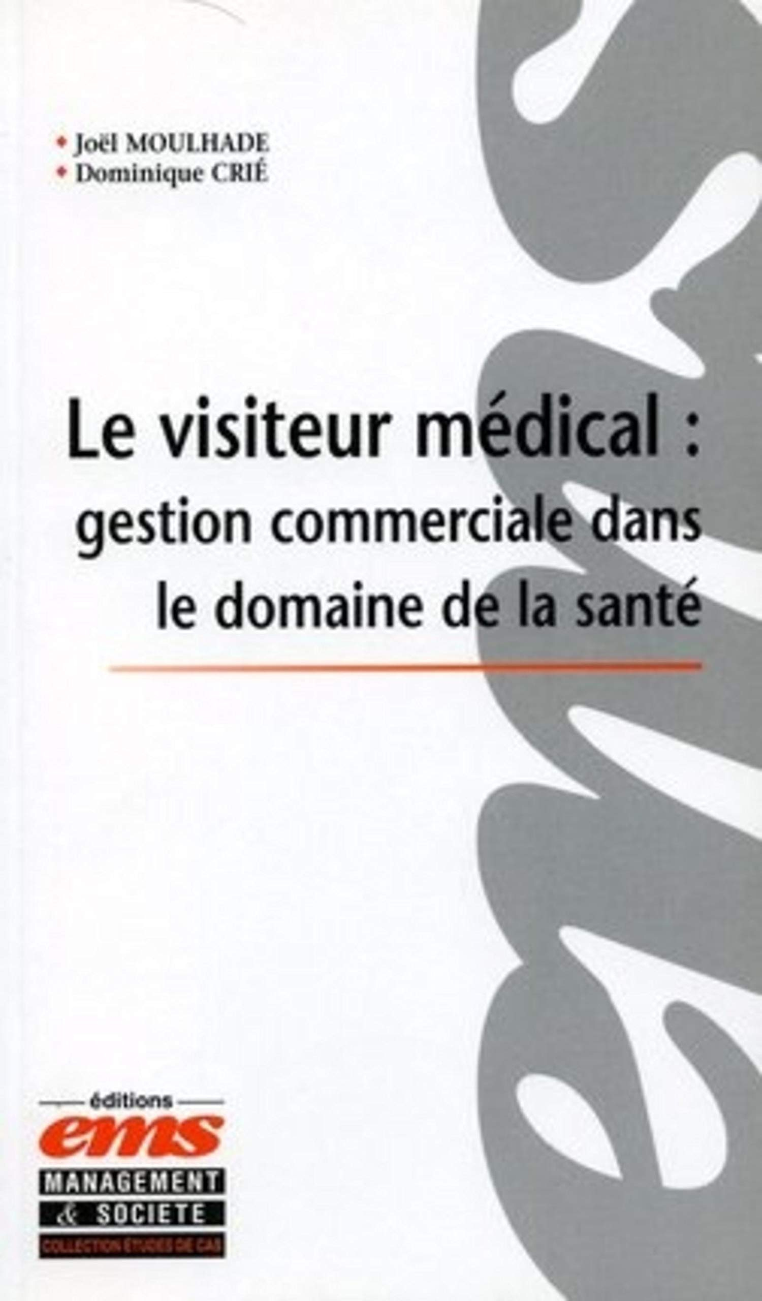 Le visiteur médical : gestion commerciale dans le domaine de la sant