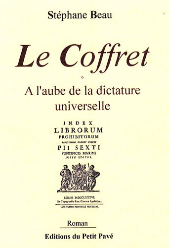 Le coffret : à l'aube de la dictature universelle