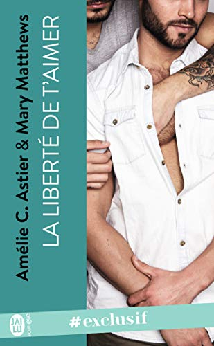 La liberté de t'aimer