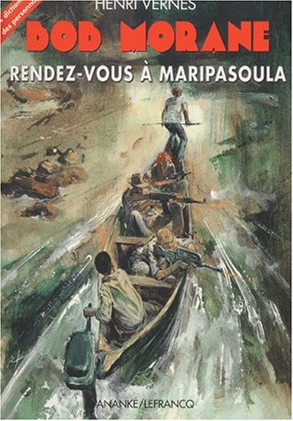 Bob Morane. Vol. 10. Rendez-vous à Maripasoula