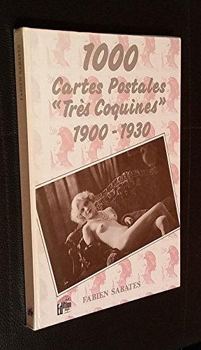 1000 cartes postales très coquines : 1900-1930