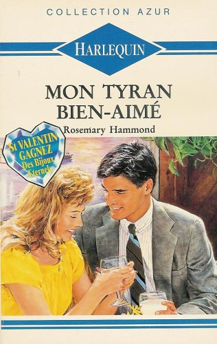 mon tyran bien-aimé : collection : harlequin azur n, 1219