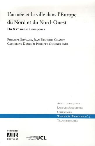 L'armée et la ville dans l'Europe du Nord et du Nord-Ouest : du XVe siècle à nos jours