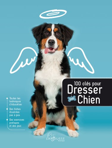 100 clés pour dresser son chien