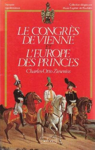 Le Congrès de Vienne ou l'Europe des princes