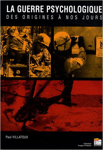 La guerre psychologique : des origines à nos jours