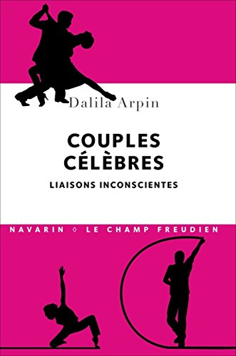 Couples célèbres : liaisons inconscientes