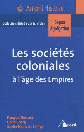 Les sociétés coloniales à l'âge des Empires : Afrique, Antilles, Asie, années 1850-années 1950