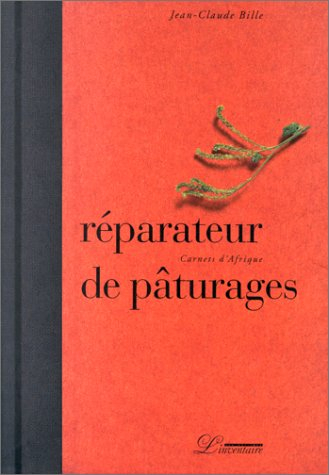 Réparateur de pâturages : carnets d'Afrique