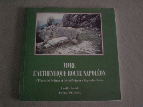 Vivre l'authentique route Napoléon : d'Elbe à Golfe-Juan et de Golfe-Juan à Dignes-les-Bains