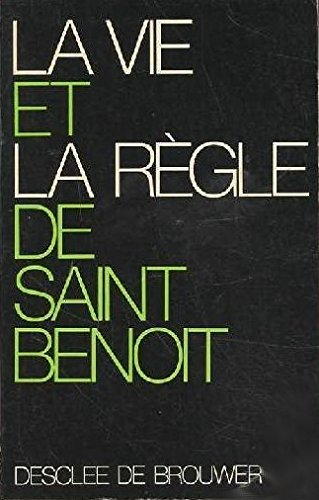 la vie et la règle de saint benoît