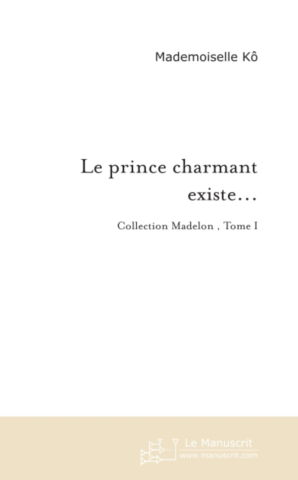 LE PRINCE CHARMANT EXISTE... JE L'AI RENCONTRE