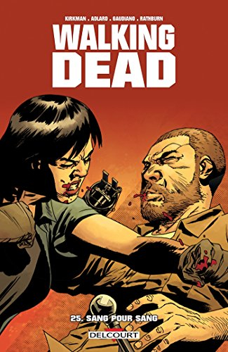 Walking dead. Vol. 25. Sang pour sang