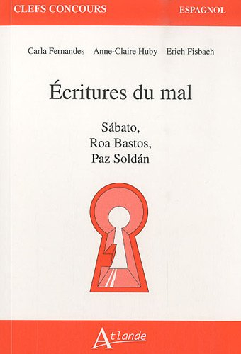 Ecritures du mal : Sabato, Roa Bastos, Paz Soldan