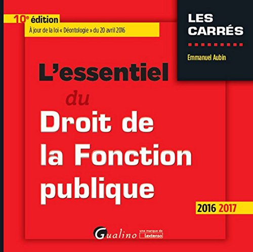 L'essentiel du droit de la fonction publique : 2016-2017