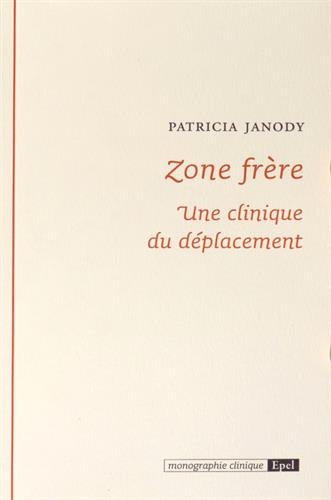 Zone frère : une clinique du déplacement