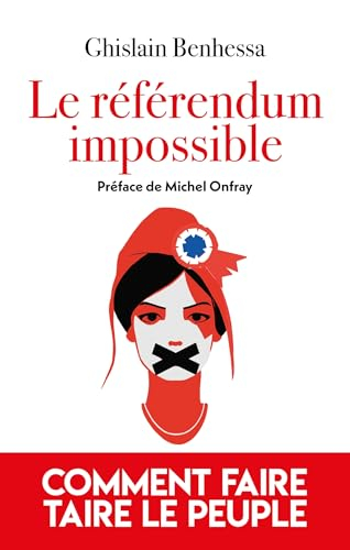 Le référendum impossible : comment faire taire le peuple
