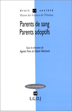 Parents de sang, parents adoptifs : approches juridiques et anthropologiques de l'adoption : France,