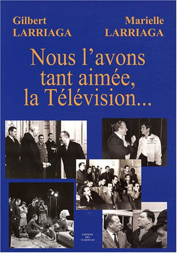 Nous l'avons tant aimée, la télévision...