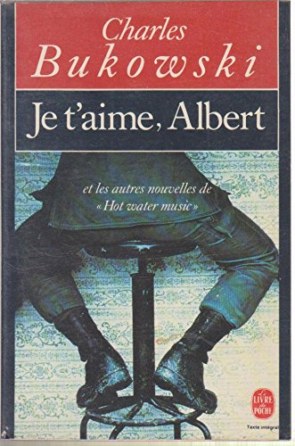 Je t'aime, Albert : et les autres nouvelles de Hot Water Music