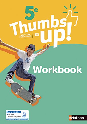 Thumbs up ! 5e : A2, nouveaux programmes : workbook
