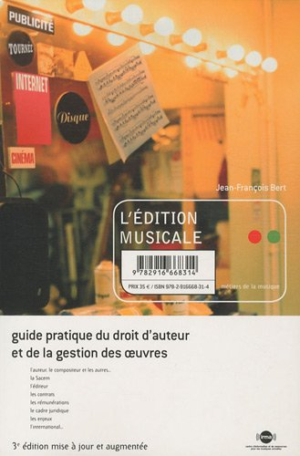 L'édition musicale : guide pratique du droit d'auteur et de la gestion des oeuvres