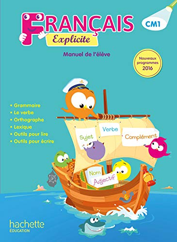 Français explicite CM1 : manuel de l'élève : nouveaux programmes 2016