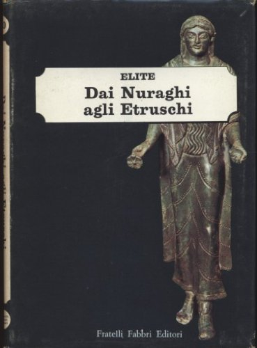dai nuraghi agli etruschi la scultura minore nell'italia preromana