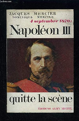 4 septembre 1870 : napoléon iii quitte la scène.