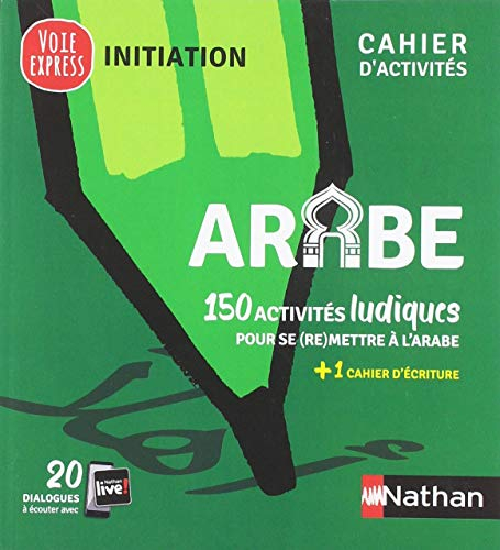 Arabe : 150 activités ludiques pour se (re)mettre à l'arabe : cahier d'activités
