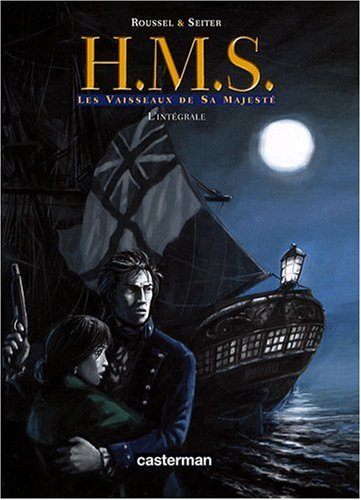HMS : les vaisseaux de sa majesté : l'intégrale